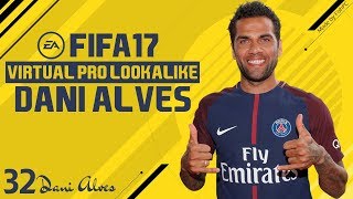 FIFA 17 | VIRTUAL PRO LOOKALIKE TUTORIAL - DANI ALVES