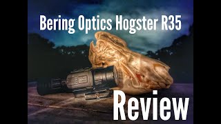 Bering Optics Hogster-R 35 Review