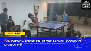 🏓🔥 Popong Smash Petir Menyengat Sodokan Darto! ⚡🎯