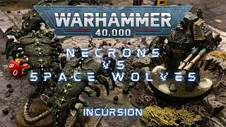 Warhammer 40k Incursion Battle Report Ep 2 Necrons vs Space Wolves