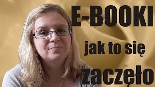 JA I E-BOOKI - jak to się zaczęło [POGADUCHY]