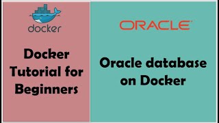 Oracle database on Docker | Docker Tutorial for Beginners