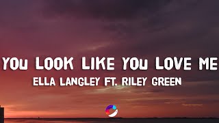 Ella Langley - you look like you love me (Lyrics) feat. Riley Green