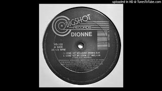 Dionne~Come Get My Lovin' [Remix]