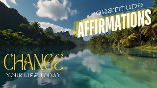 The Power of Gratitude in Manifestation | Change Your Life Today W/ Affirmations