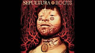 Sepultura - 1996 Roots (FULL ALBUM)