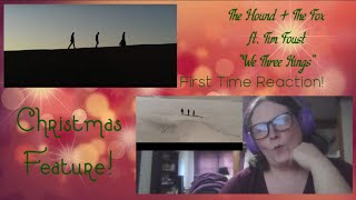 2023 Christmas Feature--The Hound + The Fox Ft. Tim Foust "We Three Kings" First-Time Reaction!