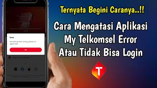 Cara Mengatasi My Telkomsel Error / Tidak bisa Login