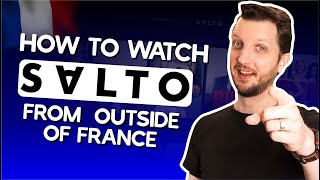 How to Watch Salto From Outside of France in 2024