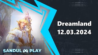 Lineage2 Essence EU [SEVEN SIGNS] - Dreamland 12.03.2024