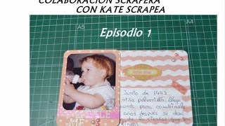 Colaboración Scrapera con Kate Scrapea (Primer Episodio) Enero