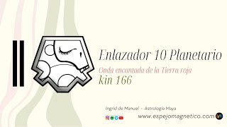 Kin 166- Enlazador de Mundos Planetario- Onda Tierra