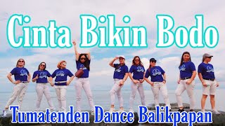 Cinta Bikin Bodo - Dance | Tumatenden Dance Balikpapan | Dance For Life