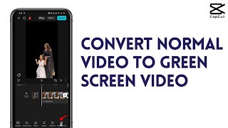 How To Convert Normal Video To Green Screen Video