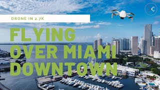 Miami Downtown by Drone in 2.7k