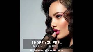 Brutu Music & TRENTO - I Hope You Feel (Original Mix)