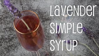 Lavender Simple Syrup and Lavender Bubbles