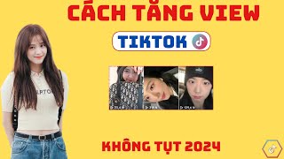 Tăng View Cho Tiktok Không Tụt, An Toàn, Nhanh Nhất 2024 | LIKENHANH123