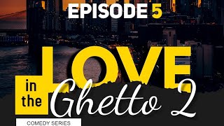 Love in the Ghetto_-_Season 2_-_Episode 5