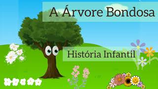 A Árvore Bondosa| História Infantil