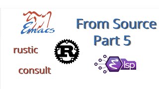 Emacs from Source Part 5: Rust setup with rustic