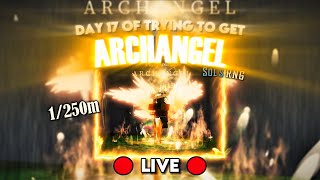 🔴LIVE🔴Day 17 of trying to get ARCHANGEL | Sol's RNG