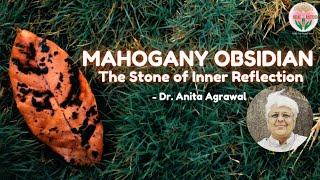 Mahogany Obsidian - The Stone of Inner Reflection | Heal and Ascend |