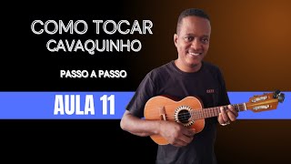 11° AULA : COMO APRENDER A TOCAR O CAVAQUINHO DO ZERO (passo a passo)