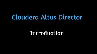 Cloudera Altus Director Introduction