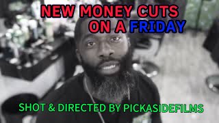 NEW MONEY CUTS ON A FRIDAY DIRECTORS EDITION DIRECTED BY WILL NOON & BLACK DA BARBER