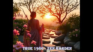 True 1986 - Zen Garden