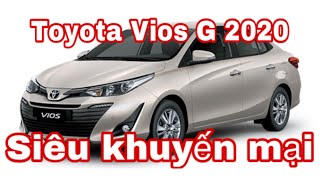 Toyota Vios G 2020| giá xe giảm sâu