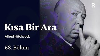 Alfred Hitchcock | Kısa Bir Ara | 68. Bölüm @trt2