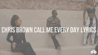 Chris Brown - Call Me Every Day (Lyrics) ft. WizKid