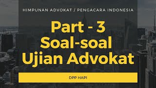 Part 3 - Soal Ujian Advokat