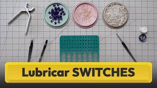 Cómo lubricar los switches rápido y bien (guía lube switches)