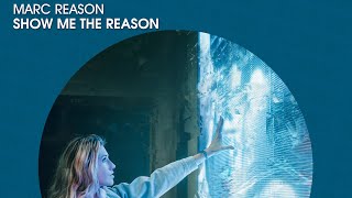 Marc Reason - Show Me The Reason (Official)