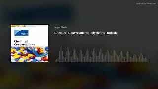 Chemical Conversations: Polyolefins Outlook