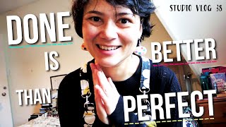 Done Is Better Than Perfect ✨ STUDIO VLOG 38