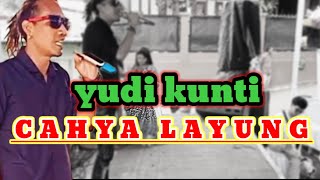 CAHYA LAYUNG ( YAYAN JATNIKA ) YUDI KUNTI PAKAULAN LIVE GANASOLI