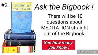 @AA100011 - #2 Ask the Bigbook - 10 questions on MEDITATION