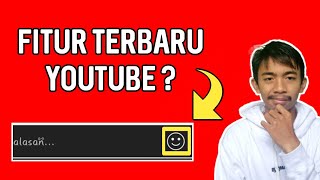 Kolom Komentar Youtube Ada Emoji,  Sebenarnya Fitur Apanya ?