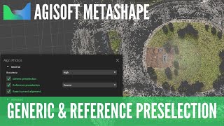 Agisoft Metashape - Align images and preselection options