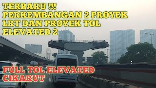 Terbaru !!! Perkembangan 2 Proyek LRT Bekasi Dan Proyek Jalan Tol Layang Jakarta Cikampek Elevated 2