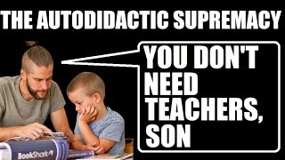 The Autodidact Superior Race: A World Without Teachers