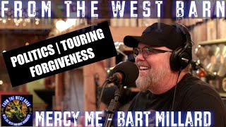 Mercy Me Bart Millard - Politics | Touring | Forgiveness