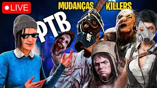 🔴 LIVE - Testando a PTB NO DBD | Mudanças, perks, killers e Correções de Bugs - Dead By Daylight