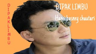 Hami basney|Dipak limbu|Robin toto|2021 new song