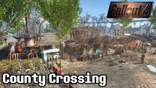 Fallout 4 Settlement Tour - County Crossing