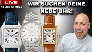 Wir suchen deine neue Uhr! ROLEX Cartier oder Breitling? Talking Watches